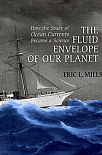 The Fluid Envelope of Our Planet: How the Study of Ocean Currents Became a Science (Paperback)