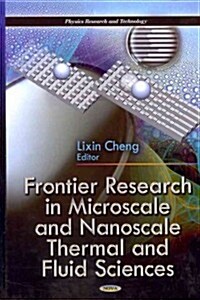 Frontier Research in Microscale & Nanoscale Thermal & Fluid Sciences (Hardcover, UK)