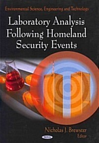 Laboratory Analysis Following Homeland Security Events. Editor, Nicholas J. Brewster (Hardcover)