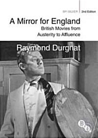 A Mirror for England : British Movies from Austerity to Affluence (Paperback, 2nd ed. 2011)