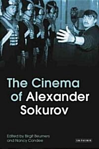 The Cinema of Alexander Sokurov (Hardcover)