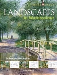 What to Paint: Landscapes in Watercolour (Paperback)