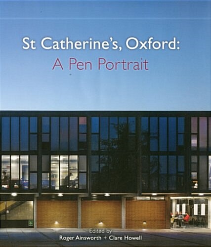 St Catherines, Oxford: A Pen Portrait (Hardcover)