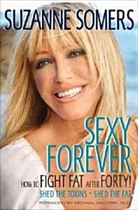 Sexy Forever: How to Fight Fat After Forty (Paperback)