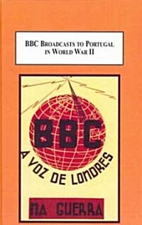 BBC Broadcasts to Portugal in World War II (Hardcover)