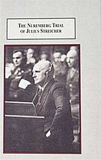 The Nuremberg Trial of Julius Streicher (Hardcover)