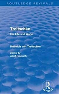 Treitschke: His Life and Works(Routledge Revivals) (Paperback)