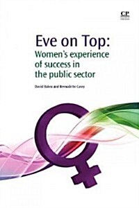 Eve on Top: Women and the Experience of Success in the Public Sector (Paperback)