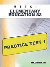 Mttc Elementary Education 83 Practice Test 1 (Paperback)