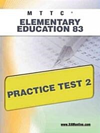 Mttc Elementary Education 83 Practice Test 2 (Paperback)