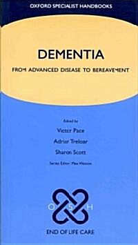 Dementia : From Advanced Disease to Bereavement (Paperback)