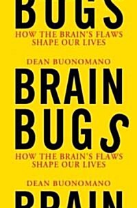 Brain Bugs: How the Brains Flaws Shape Our Lives (Audio CD, Library)