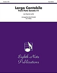 Largo Cantabile (from Flute Sonata #1): Score & Parts (Paperback)