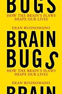 Brain Bugs: How the Brains Flaws Shape Our Lives (MP3 CD)