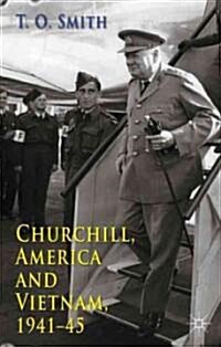 Churchill, America and Vietnam, 1941-45 (Paperback)