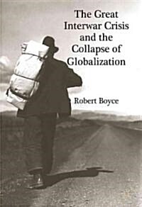 The Great Interwar Crisis and the Collapse of Globalization (Paperback, Reprint)