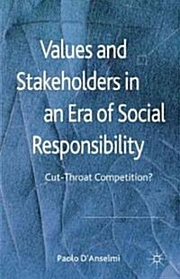 Values and Stakeholders in an Era of Social Responsibility : Cut-throat Competition? (Hardcover)