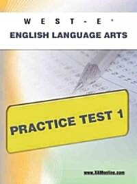 West-E English Language Arts Practice Test 1 (Paperback)