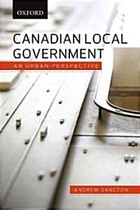 Canadian Local Government: An Urban Perspective (Paperback)