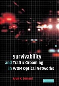 Survivability and Traffic Grooming in Wdm Optical Networks (Paperback)