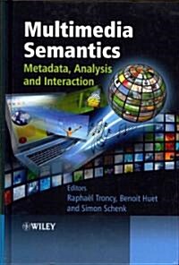 Multimedia Semantics: Metadata, Analysis and Interaction (Hardcover)