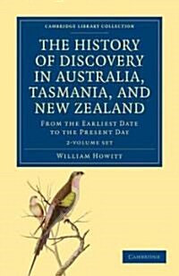 The History of Discovery in Australia, Tasmania, and New Zealand 2 Volume Set : From the Earliest Date to the Present Day (Package)