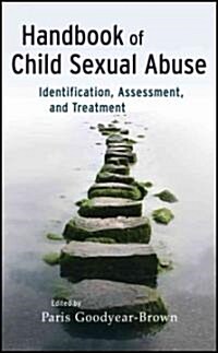 Handbook of Child Sexual Abuse: Identification, Assessment, and Treatment (Hardcover)