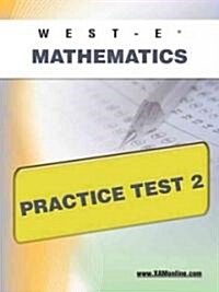 West-E Mathematics Practice Test 2 (Paperback)