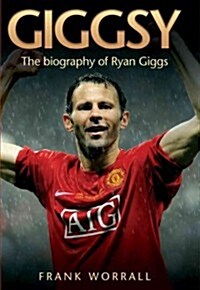 Giggsy : The Biography of Ryan Giggs (Paperback)