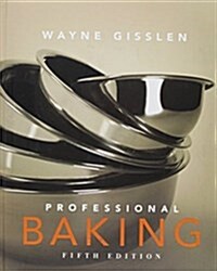 Professional Baking 5th Edition College Version/CD-ROM with Study Guide Pastry Chefs Companion Pbm Cards Pkg and How Baking Works 3rd Edition Set (Hardcover)
