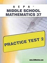 Aepa Middle School Mathematics 37 Practice Test 2 (Paperback)