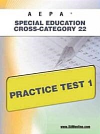 Aepa Special Education: Cross-Category 22 Practice Test 1 (Paperback)