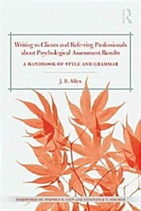 Writing to Clients and Referring Professionals About Psychological Assessment Results : A Handbook of Style and Grammar (Paperback)