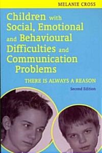 Children with Social, Emotional and Behavioural Difficulties and Communication Problems : There is Always a Reason (Paperback)