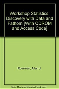 Workshop Statistics + Fathom 3rd Ed + Student Cd + Access Code Card + Dynamic Data Software (Hardcover, Software, CD-ROM)