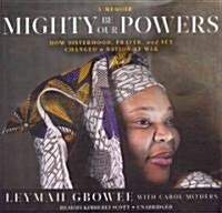 Mighty Be Our Powers: How Sisterhood, Prayer, and Sex Changed a Nation at War (Audio CD, Library)