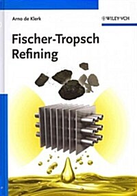 Fischer-Tropsch Refining (Hardcover)