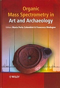 Organic Mass Spectrometry in Art and Archaeology with Solvent Microextraction : Theory and Practice Set (Hardcover)