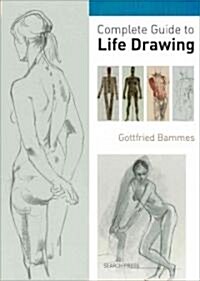 Complete Guide to Life Drawing (Paperback)