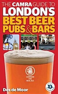 The Camra Guide to Londons Best Beer, Pubs & Bars (Paperback)