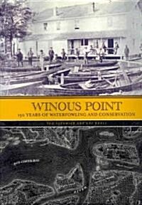 Winous Point: 150 Years of Waterfowling and Conservation (Hardcover)