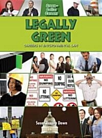 Legally Green: Careers in Environmental Law (Hardcover)