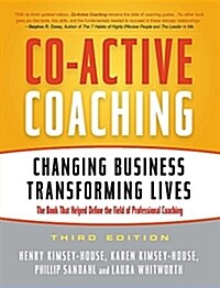 Co-Active Coaching : Changing Business, Transforming Lives (Paperback, 3 ed)