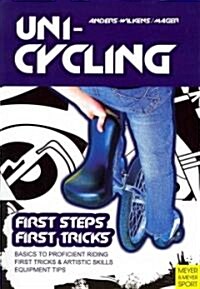 Unicycling : First Steps - First Tricks (Paperback, 2nd Edition)