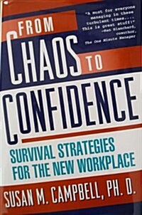 From Chaos to Confidence : Your Survival Strategies for the New Workplace (Hardcover)