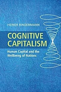 Cognitive Capitalism : Human Capital and the Wellbeing of Nations (Paperback)