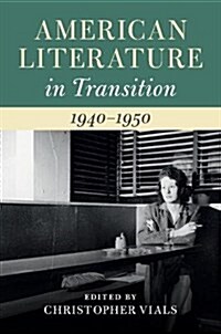 American Literature in Transition, 1940-1950 (Hardcover)