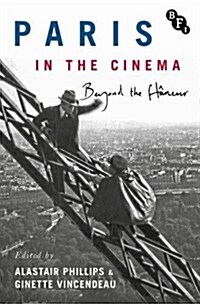 Paris in the Cinema : Beyond the Flaneur (Hardcover, 1st ed. 2018)