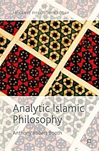 Analytic Islamic Philosophy (Paperback, 1st ed. 2017)