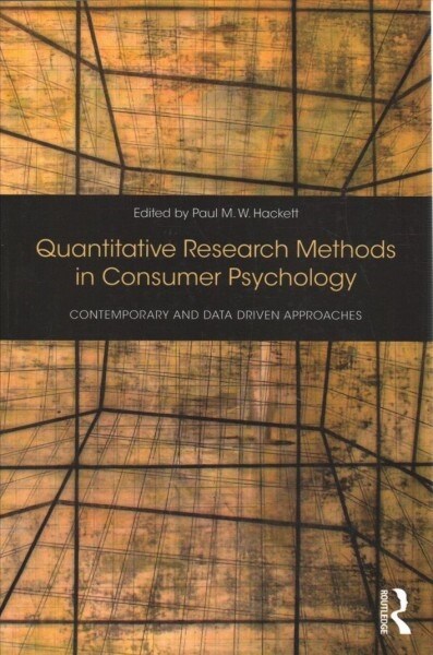 Quantitative Research Methods in Consumer Psychology : Contemporary and Data Driven Approaches (Paperback)